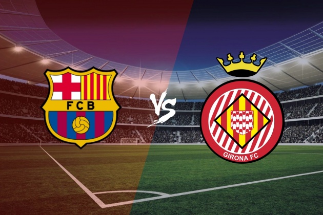 Preview FC Barcelona vs. Girona: Antevisão, Análise e Prognóstico para o Confronto da La Liga