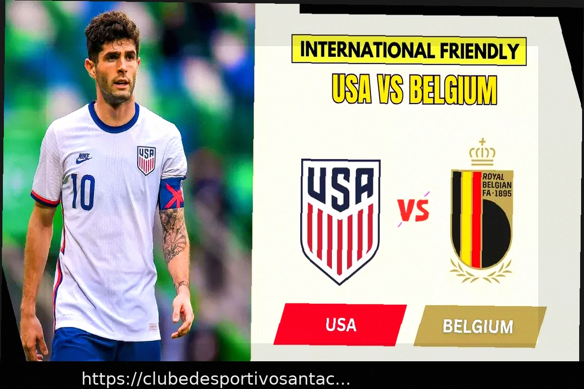 Preview EUA vs. Bélgica: Prévia Aprofundada do Amistoso Internacional