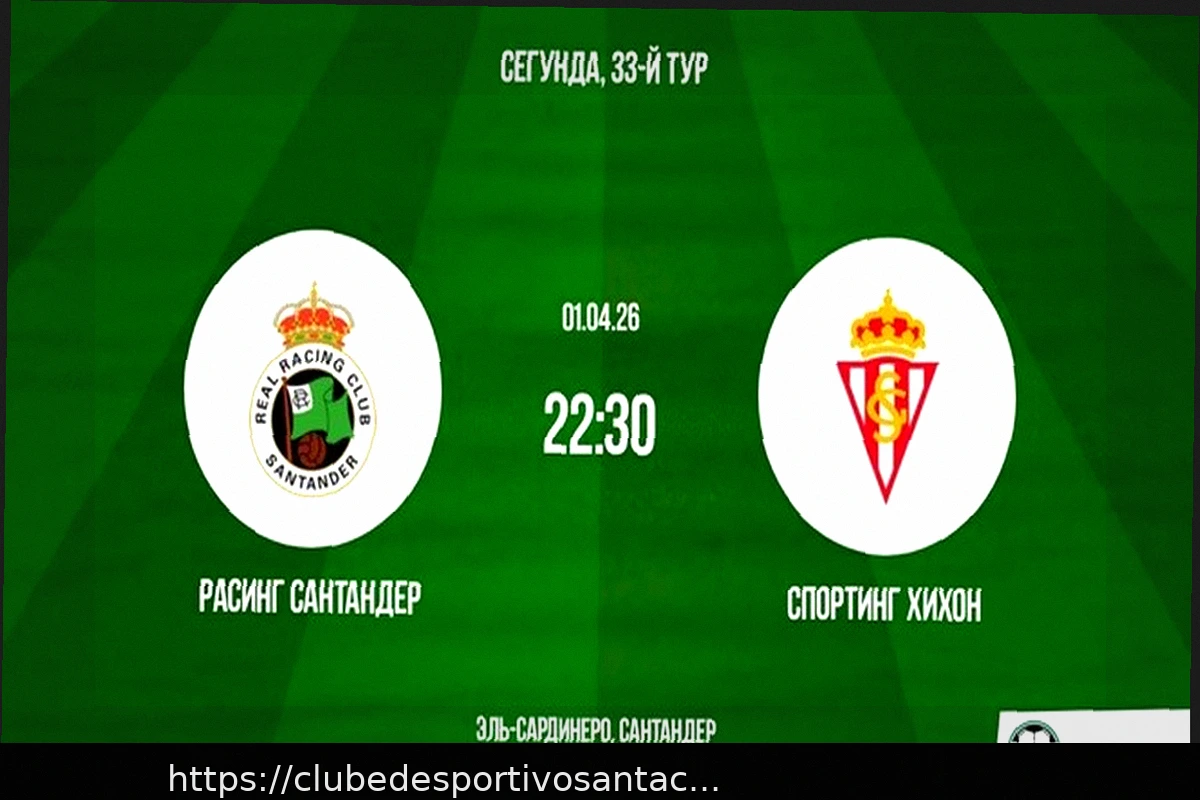 Preview Prognóstico e Apostas para o Jogo: Racing Santander vs Sporting Gijón (1º de abril de 2026)