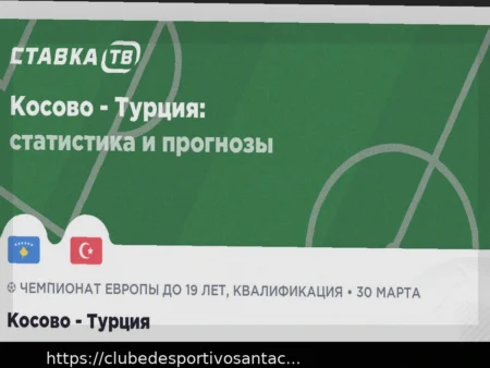 Partida de Futebol Kosovo vs. Turquia: Prognóstico e Análise de Apostas