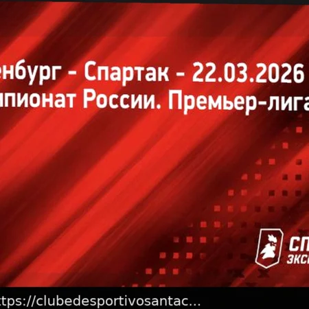 Orenburg vs. Spartak: Previsão e Análise das Escalações – 22 de Março de 2026