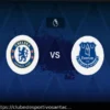 Everton vs Chelsea: Lineups Revealed for Crucial European Qualification Battle
