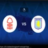 Nottingham Forest vs Aston Villa: Equipes Confirmadas e Escalões Completos na Premier League