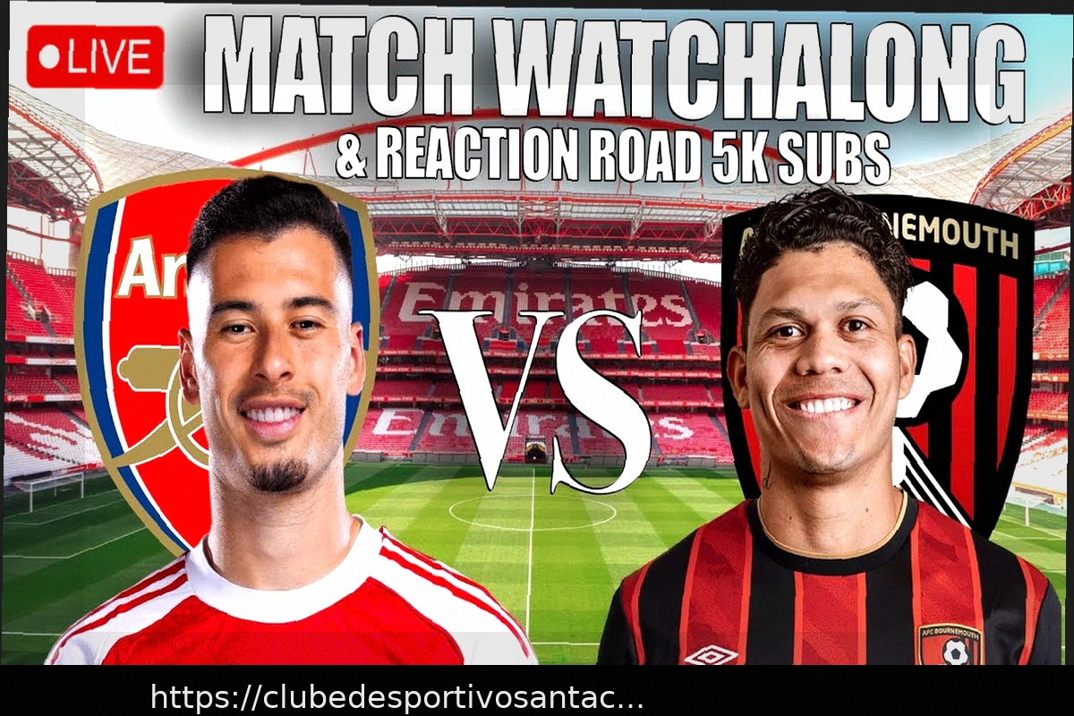 Preview Arsenal vs Bournemouth: Acompanhamento Ao Vivo, Atualizações, Gols e Estatísticas