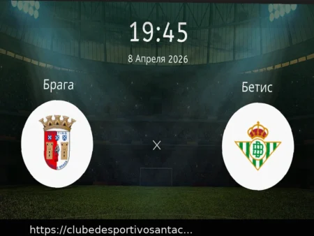 Previsão e Análise da Partida: Braga vs. Betis – 8 de Abril de 2026
