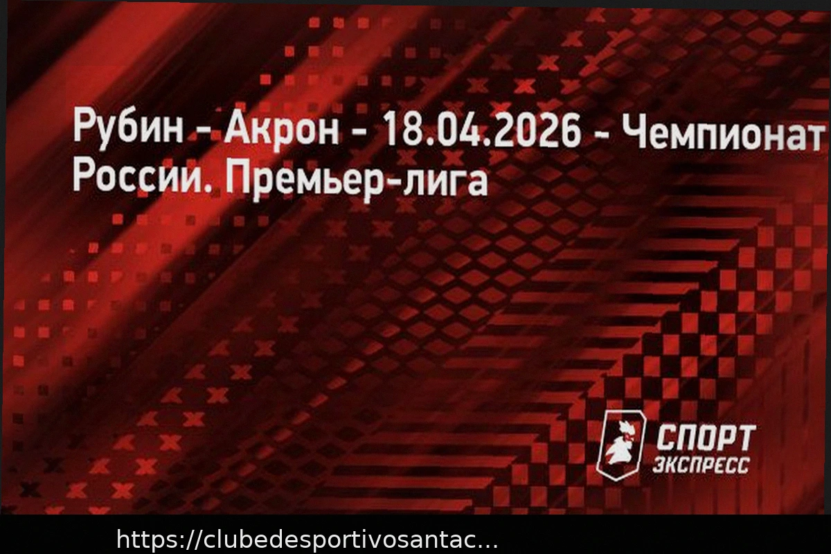 Preview Прогноз на матч Рубин – Акрон: Тольяттинцы в очередной раз потерпят поражение